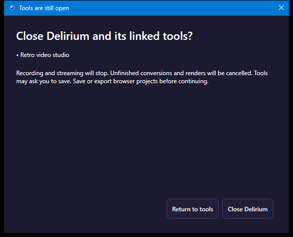 Delirium shutdown warning listing linked tools, with Return to tools and Close Delirium buttons